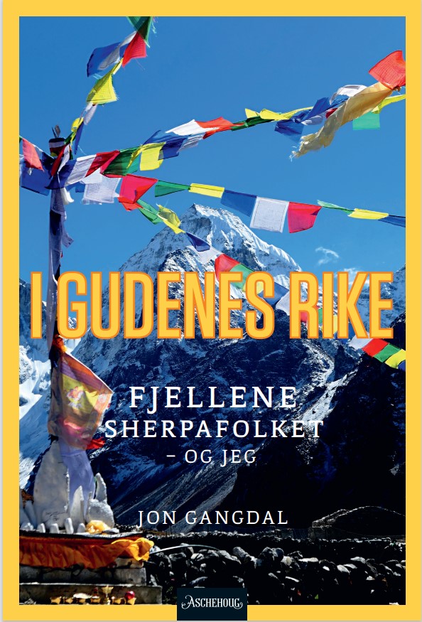 I GUDENES RIKE – Fjellene, sherpafolket – og jeg